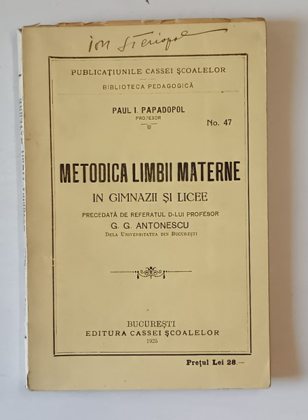 METODICA LIMBII MATERNE IN GIMNAZII SI LICEE de PAUL I. PAPADOPOL , 1925