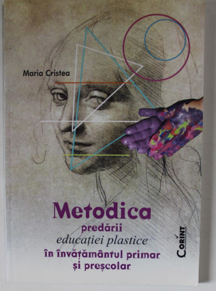 METODICA PREDARII EDUCATIEI PLASTICE IN INVATAMANTUL PRIMAR SI PRESCOLAR de MARIA CRISTEA , 2009