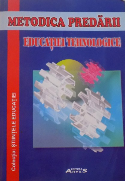 METODICA PREDARII EDUCATIEI TEHNOLOGICE de SORIN MATEI, DRAGOS COSMA