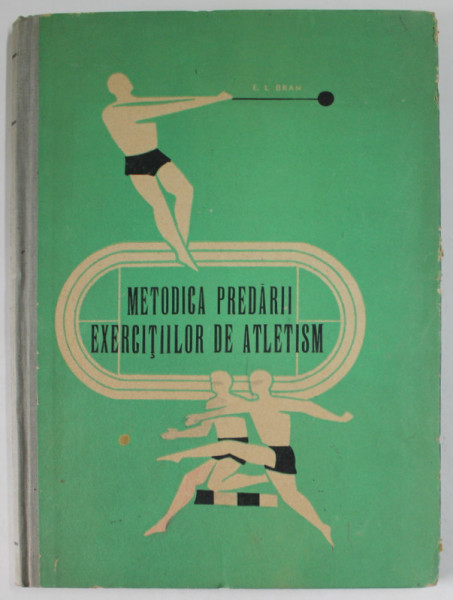 METODICA PREDARII EXERCITIILOR DE ATLETISM de E.L. BRAN , 1965