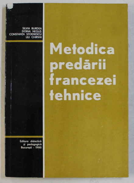 METODICA PREDARII FRANCEZEI TEHNICE de SILVIA BURDEA ...LILI CHIRVAI , 1980
