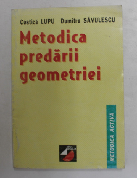 METODICA PREDARII GEOMETRIEI de COSTICA LUPU si DUMITRU  SAVULESCU , 2000