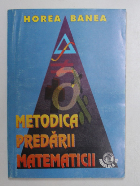 METODICA PREDARII MATEMATICII de HOREA BANEA , 1998