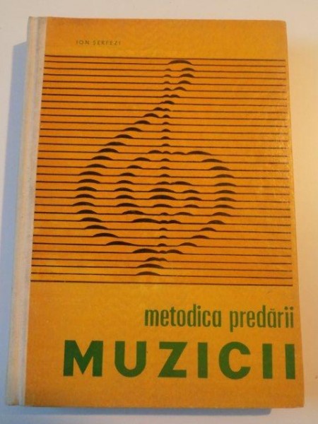 METODICA PREDARII MUZICII de  ION SERFEZI 1967