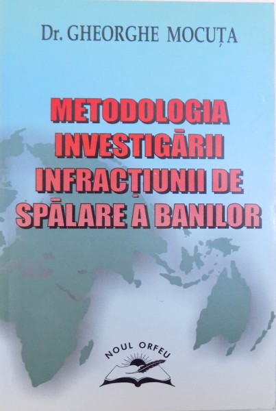METODOLOGIA INVESTIGARII INFRACTIUNII DE SPALARE A BANILOR , de GHEORGHE MOCUTA , 2004 , PREZINTA HALOURI DE APA