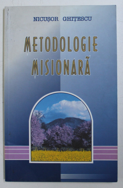 METODOLOGIA MISIONARA de NICUSOR GHITESCU , 2002