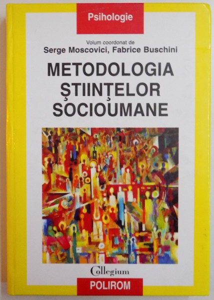 METODOLOGIA STIINTELOR SOCIOUMANE de SERGE MOSCOVICI , FABRICE BUSCHINI , 2007 , PREZINTA HALOURI DE APA