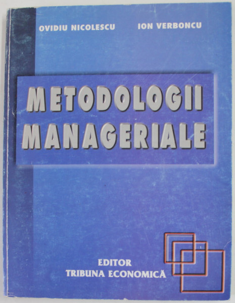 METODOLOGII MANAGERIALE de OVID NICOLESCU si ION VERBONCU , 2006