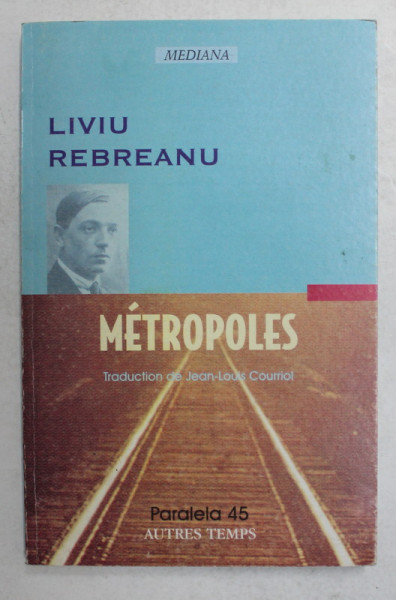 METROPOLES , roman par LIVIU REBREANU , 2001