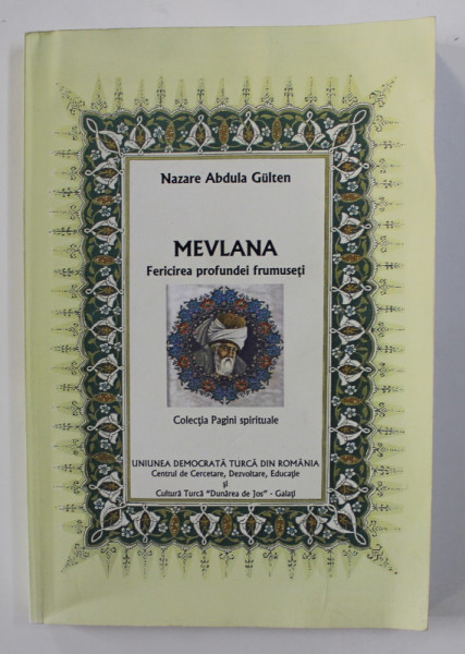 MEVLANA- FERICIREA PROFUNDEI FRUMUSETI de NAZARE ABDULA GULTEN , ANII '2000