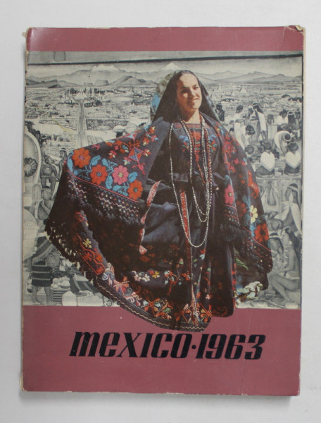 MEXICO  - 1963 , HECHOS , CIFRAS , TENDENCIAS , APARUTA  1963