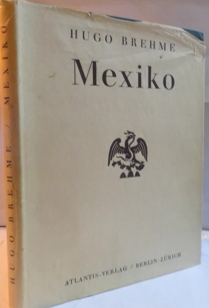 MEXICO , BAUKUNST,LANDSCHAFT,VOLKSLEBEN ,colectia ORBIS TERRARUM