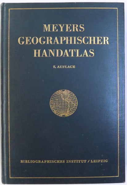 MEYERS GEOGRAPHISCHER HANDATLAS  - 101 HAUPT UND 115 NEBENKARTE , 7. AUFLAGE , 1928