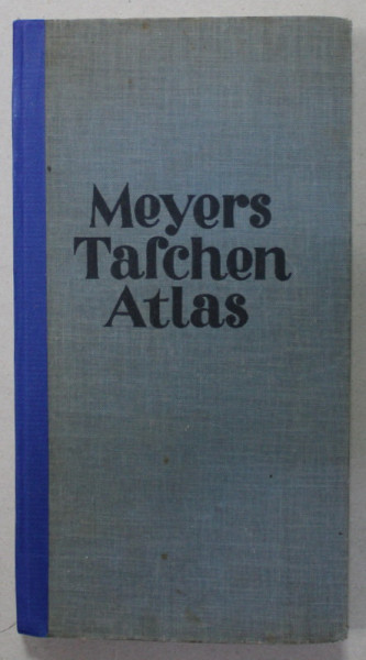 MEYERS TASCHEN ATLAS , TEXT IN LIMBA GERMANA , 1935