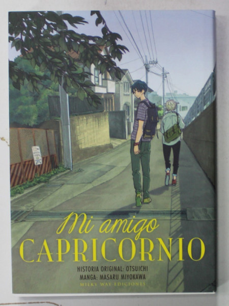 MI AMIGO CAPRICORNIO . by OTSUICHI , manga MASARU MIYOKAWA , TEXT IN LIMBA ITALIANA , 2014 , BENZI DESENATE *