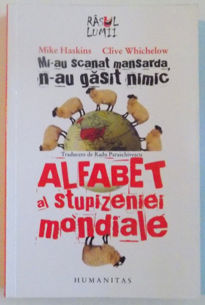 MI-AU SCANAT MANSARDA, N-AU GASIT NIMIC, ALFABET AL STUPIZENIEI MONDIALE de MIKE HASKINS, CLIVE WHICHELOW, 2009