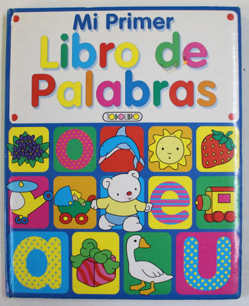 MI PRIMER LIBRO DE PALABRAS , TEXT IN LB. SPANIOLA , ANII  '2000