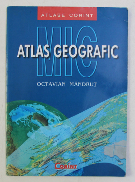 MIC ATLAS GEOGRAFIC de OCTAVIAN MANDRUT , 2002