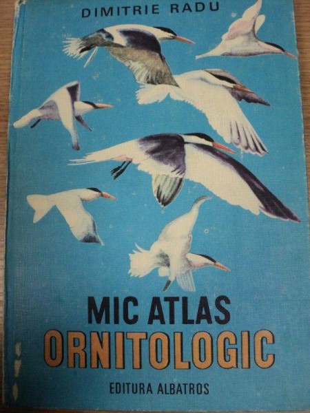 MIC ATLAS ORNITOLOGIC de DIMITRIE RADU , 1983