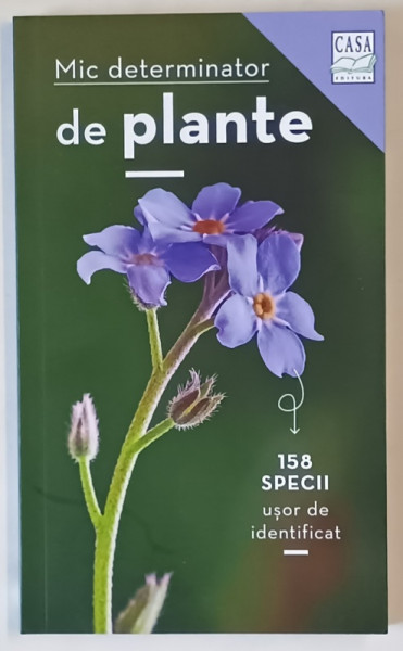 MIC DETERMINATOR DE PLANTE , 158 SPECII , USOR DE IDENTIFICAT de EVA - MARIA DREVER , 2024
