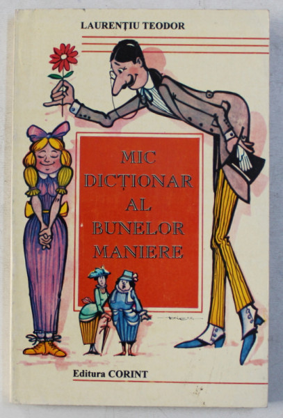 MIC DICTIONAR AL BUNELOR MANIERE de LAURENTIU TEODOR , 1996