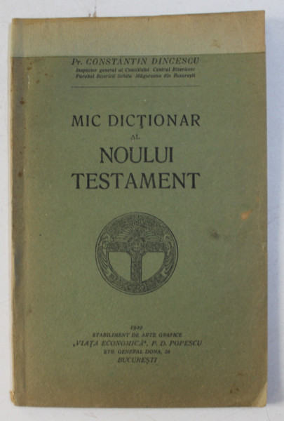 MIC DICTIONAR AL NOULUI TESTAMENT de CONSTANTIN DINCESCU , 1929
