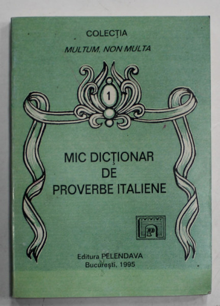 MIC DICTIONAR DE PROBERBE ITALIENE , 1995