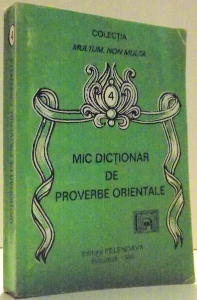 MIC DICTIONAR DE PROVERBE ORIENTALE , 1998