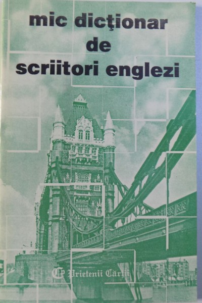 MIC DICTIONAR DE SCRIITORI STRAINI de MONA SLAVIC , 1998