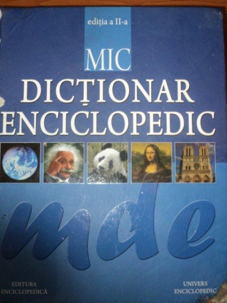 MIC DICTIONAR ENCICLOPEDIC EDITIA II,BUC.2008