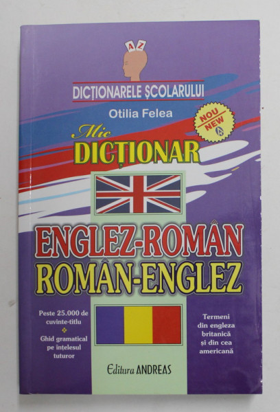 MIC DICTIONAR ENGLEZ - ROMAN / ROMAN - ENGLEZ de OTILIA FELEA , 2012