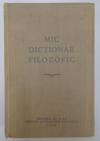 MIC DICTIONAR FILOZOFIC , 1955
