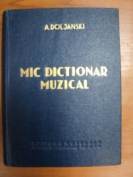 MIC DICTIONAR MUZICAL- A.DOLJANSKI, 1960