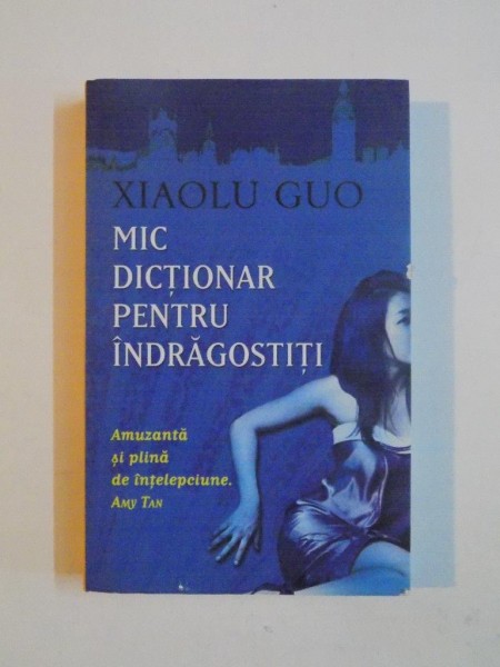 MIC DICTIONAR PENTRU INDRAGOSTITI de XIAOLU GUO 2009