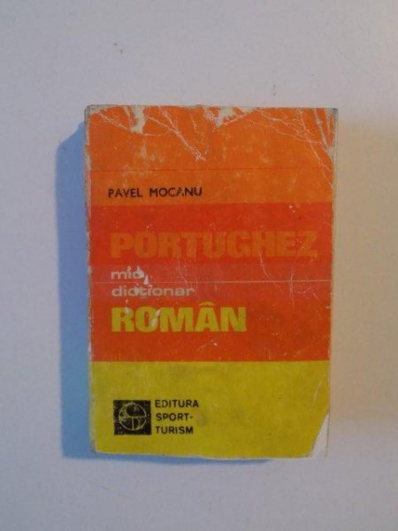 MIC DICTIONAR PORTUGHEZ ROMAN de PAVEL MOCANU 1982