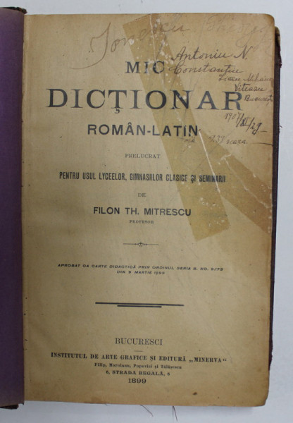 MIC DICTIONAR ROMAN - LATIN PRELUCRAT PENTRU USUL LYCEELOR , GIMNASIILOR CLASICE SI SEMINARII de FILON   TH. MITRESCU , 1899 , PREZINTA SUBLINIERI , PETE SI URME DE LIPIRE