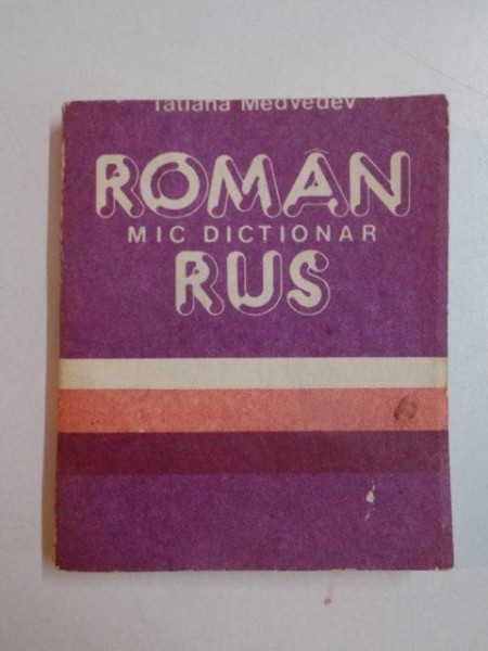 MIC DICTIONAR ROMAN - RUS de TATIANA MEDVEDEV  , 1989