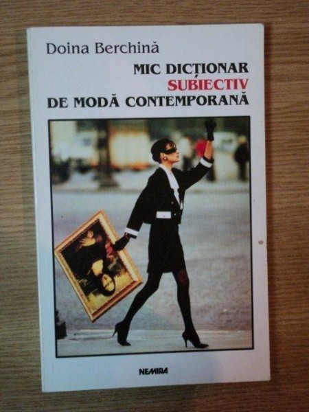MIC DICTIONAR SUBIECTIV DE MODA CONTEMPORANA de DOINA BERCHINA , 1998
