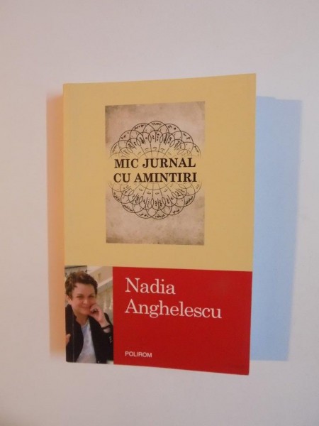 MIC JURNAL CU AMINTIRI de NADIA ANGHELESCU , 2013