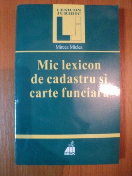 MIC LEXICON DE CADASTRU SI CARTE FUNCIARA de MIRCEA MICLEA