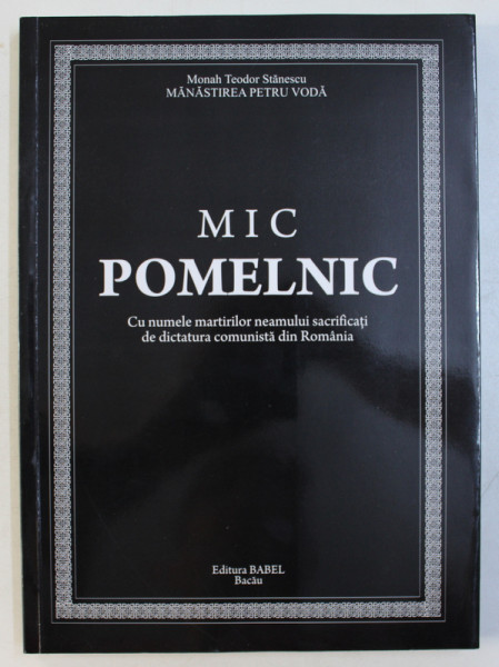 MIC POMELNIC CU NUMELE MARTIRILOR NEAMULUI SACRIFICATI DE DICTATURA COMUNISTA DIN ROMANIA