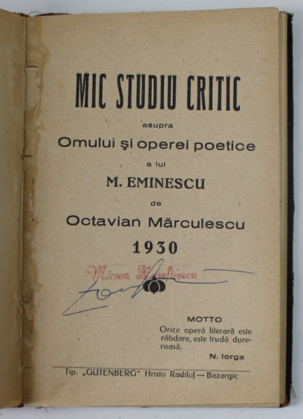 MIC STUDIU CRITIC ASUPRA OMULUI SI OPEREI POETICE A LUI MIHAI EMINESCU de OCTAVIAN MARCULESCU, 1930