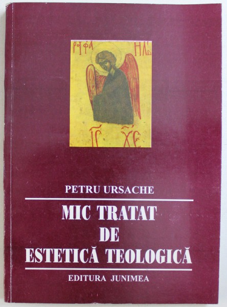 MIC TRATAT DE ESTETICA TEOLOGICA de PETRU URSACHE , 1999 , DEDICATIE*