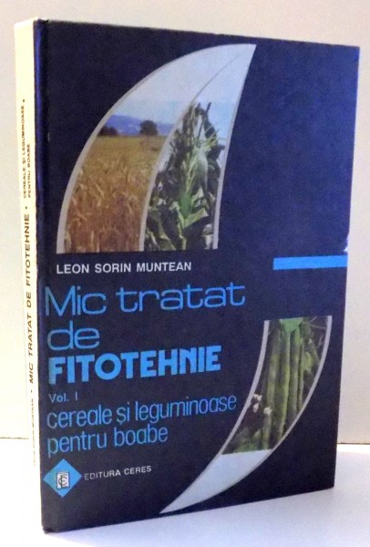MIC TRATAT DE FITOTEHNIE de LEON SORIN MUNTEAN , VOL I , 1995