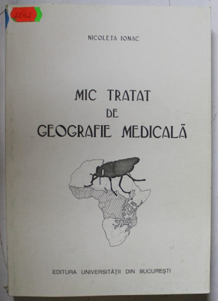 MIC TRATAT DE GEOGRAFIE MEDICALA de NICOLETA IONAC , 2000