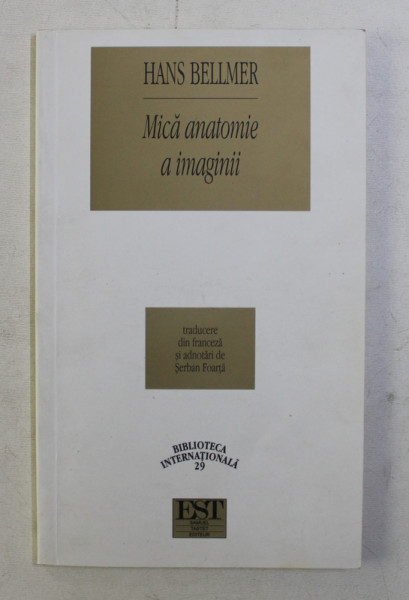 MICA ANATOMIE A IMAGINII de HANS BELLMER , 2005