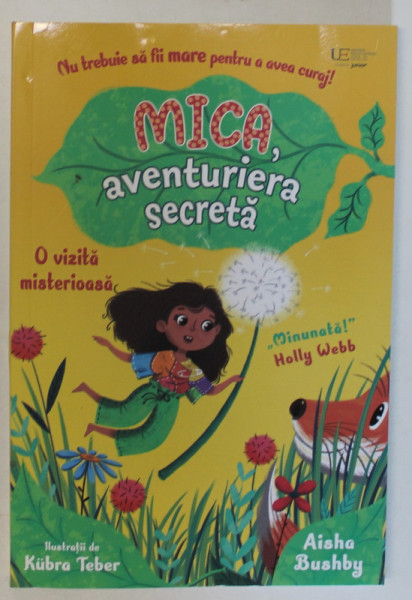 MICA , AVENTURIERA SECRETA , O VIZITA MISTERIOASA , text de AISHA BUSHBY , ilustratii de KUBRA TEBER , 2024