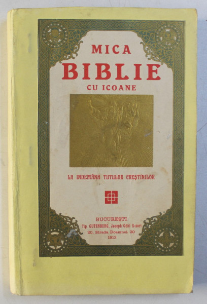 MICA BIBLIE CU ICOANE LA INDEMANA TUTUROR CRESTINILOR de NICODEM, IULIU SCRIBAN, PAVEL SAVIN  1913