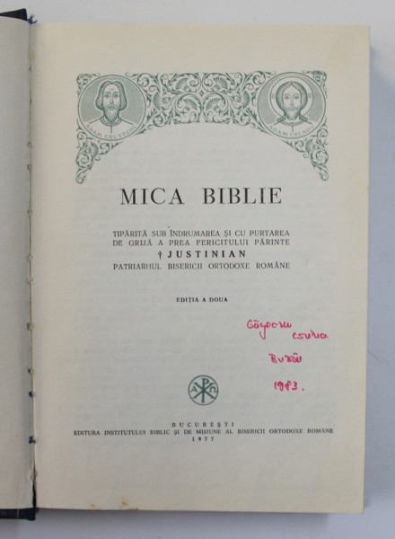 MICA BIBLIE , TIPARITA SUB INDRUMAREA PREA FERICITULUI PARINTE JUSTINIAN PATRIARHUL BISERICII ORTODOXE ROMANE , EDITIA A DOUA , 1977
