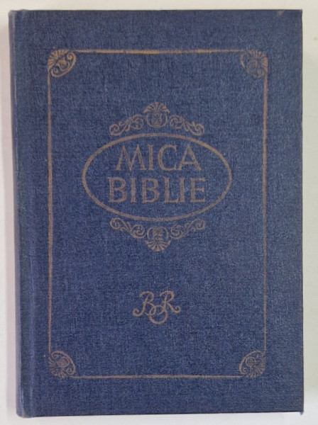 MICA BIBLIE , TIPARITA SUB INDRUMAREA SI CU PURTAREA DE GRIJA A PREA FERICITULUI PARINTE IUSTIN , PATRIARHUL BISERICII ORTODOXE ROMANE , EDITIA A  III - A , 1981